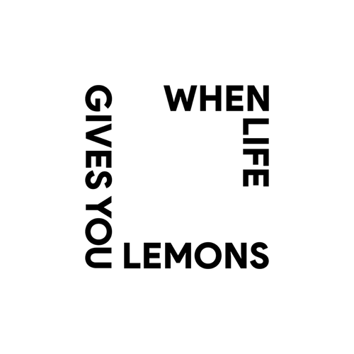 Text saying "When life gives you lemons" arranged in a square pattern.